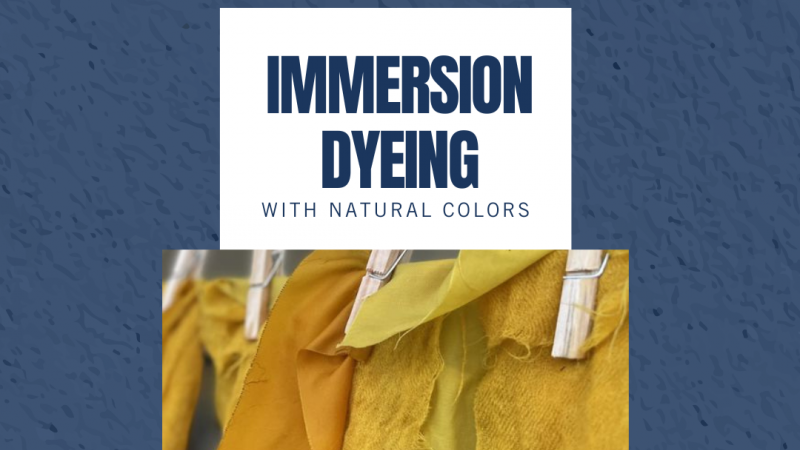 Immersion Dyeing with Natural Colors program ad